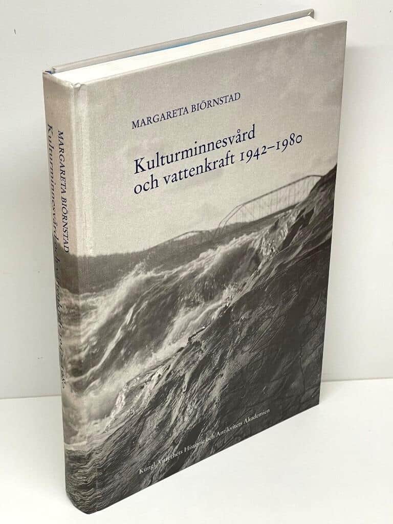 Margareta Biörnstad : Kulturminnesvård och vattenkraft 1942-1980