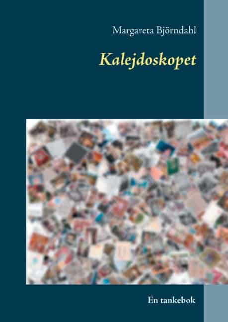 Margareta Björndahl : Kalejdoskopet