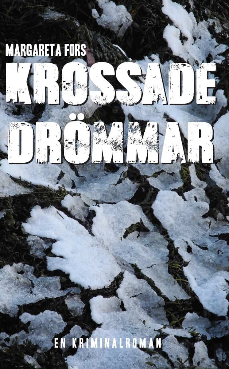 Margareta Fors : Krossade drömmar