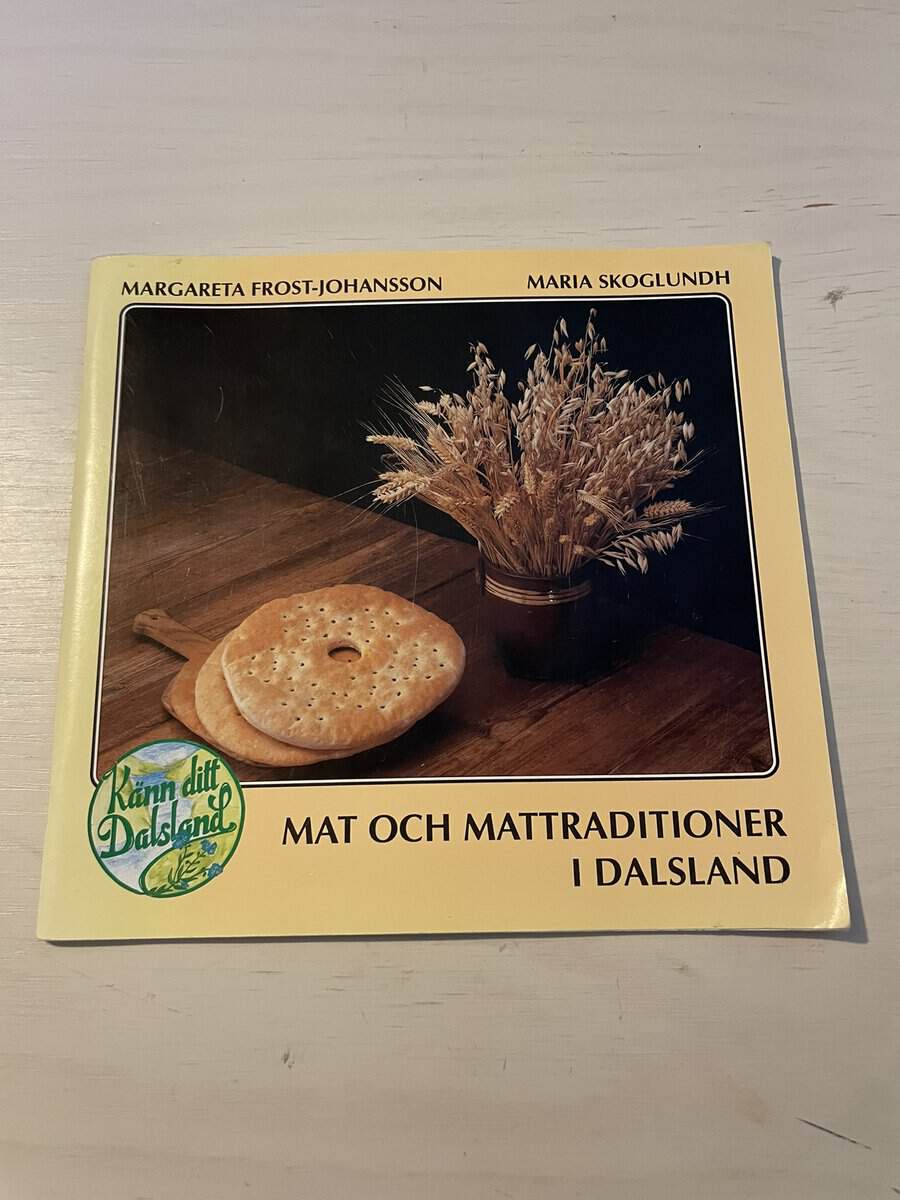 Margareta Frost-Johansson : Mat och mattraditioner i Dalsland