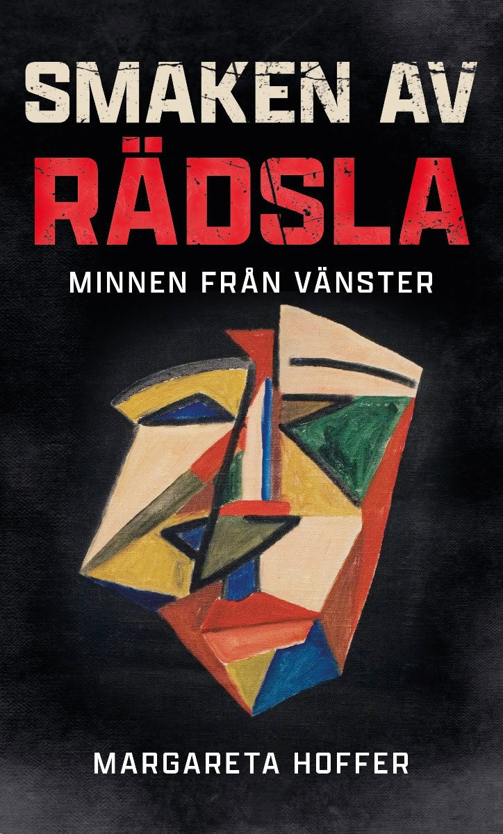 Margareta Hoffer : Smaken av rädsla : minnen från vänster