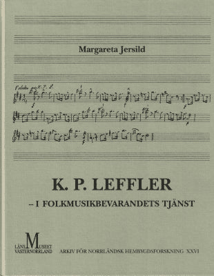 Margareta Jersild : K. P. Leffler - i folkmusikbevarandets tjänst