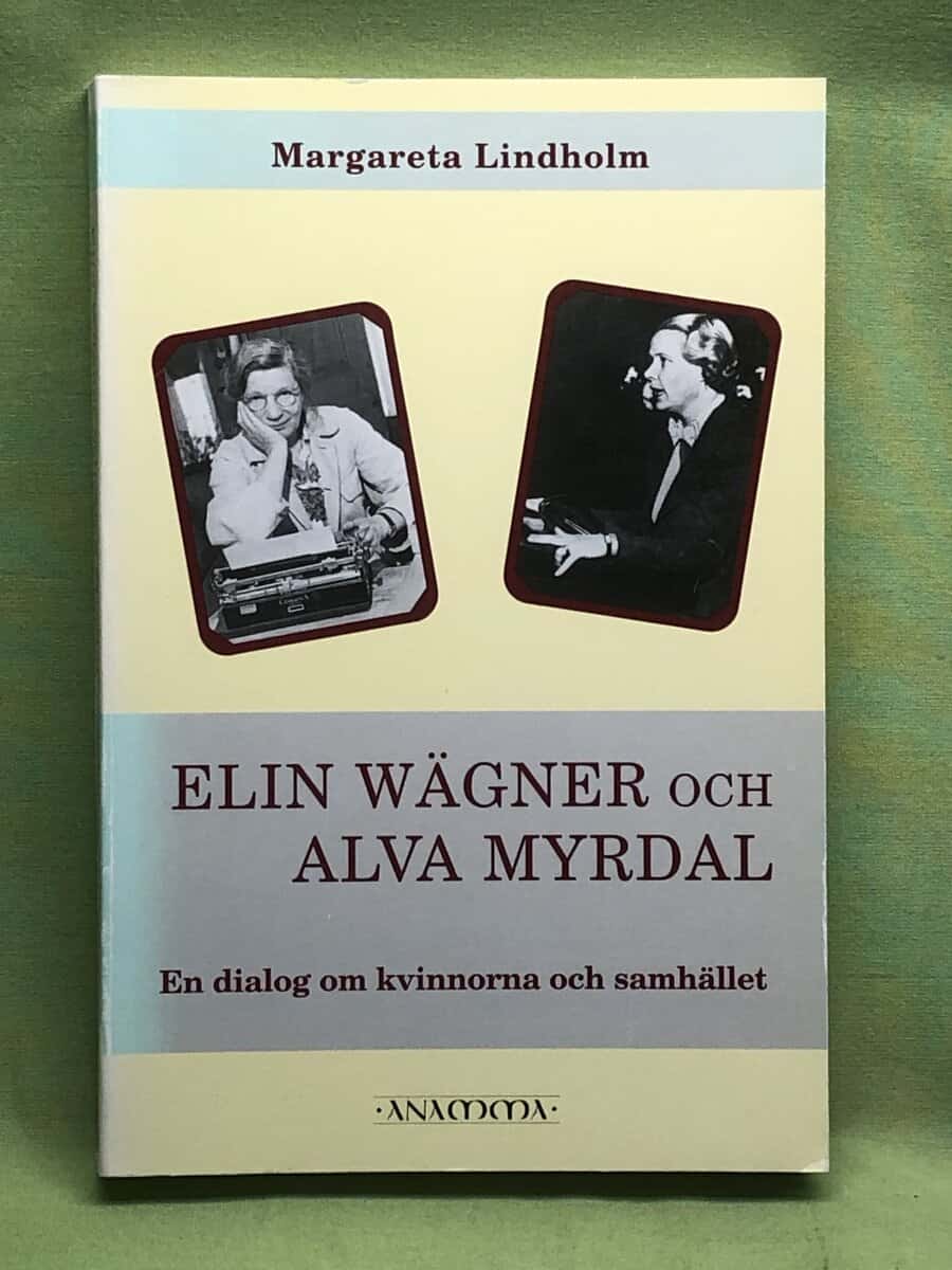 Margareta Lindholm : Elin Wägner och Alva Myrdal
