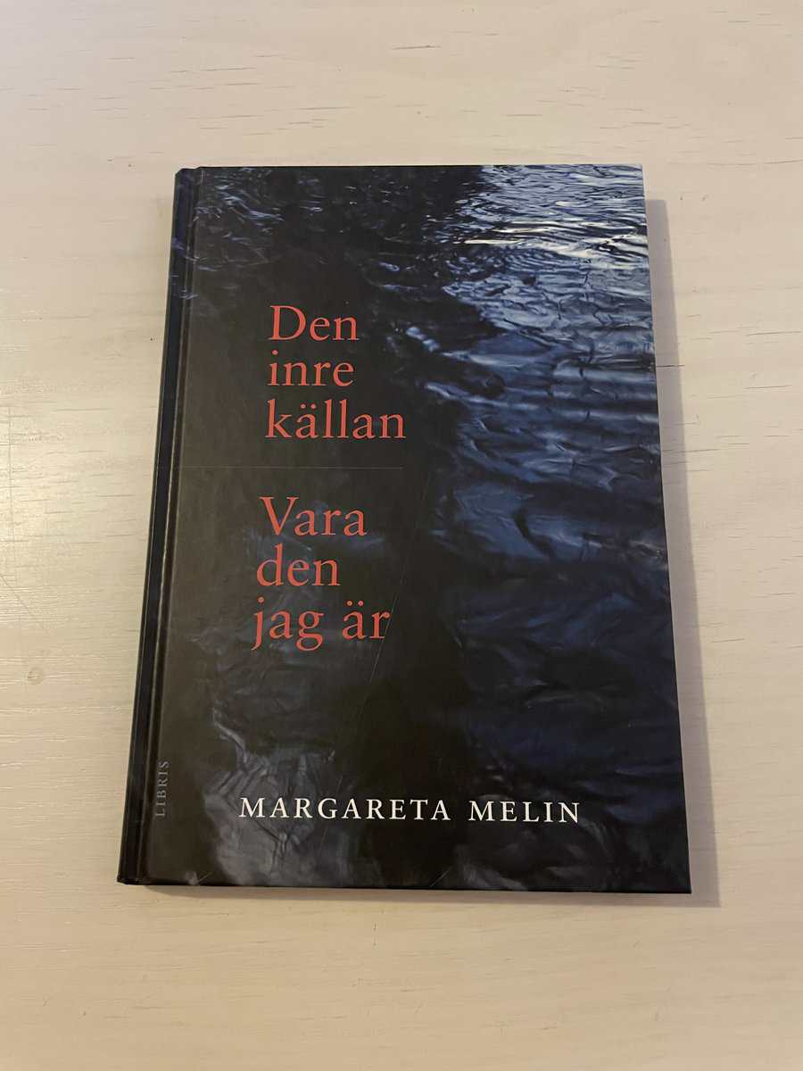 Margareta Melin : Den inre källan - Vara den jag är