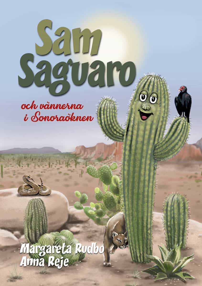 Margareta Rudbo : Sam Saguaro och vännerna i Sonoraöknen