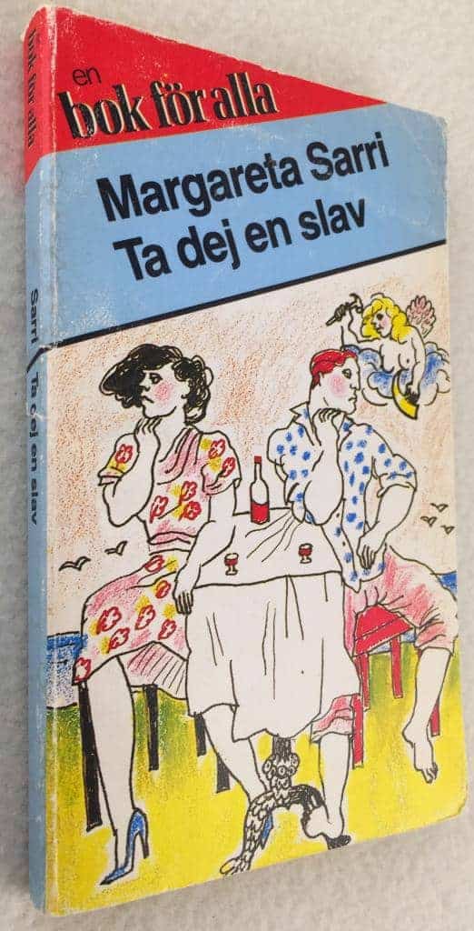 Margareta Sarri : Ta dej en slav