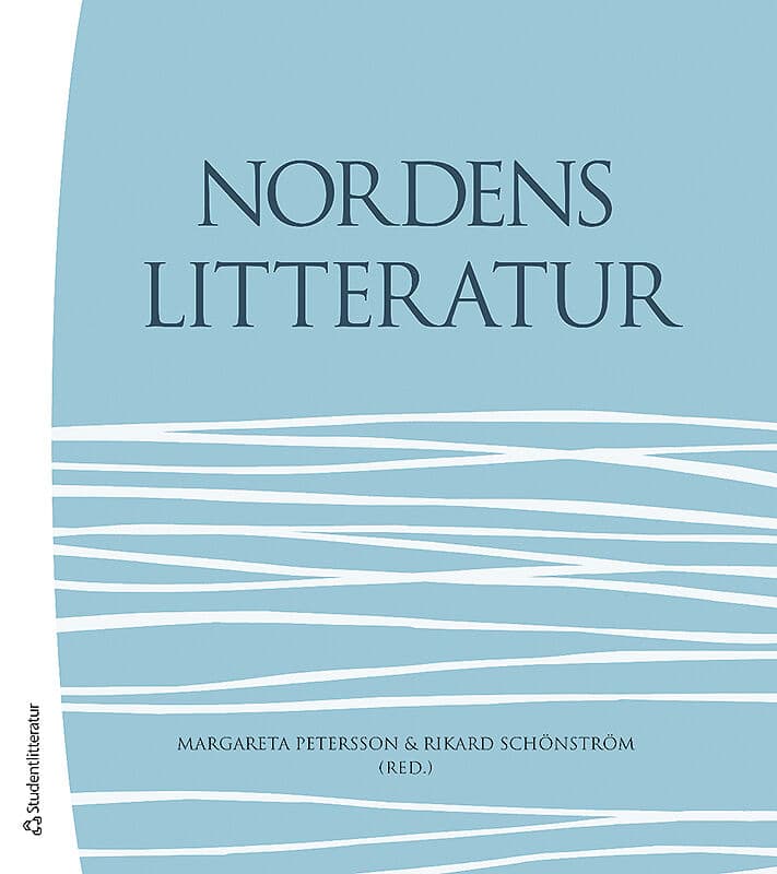 Petersson, Margareta ; Schönström, Rikard [red.] : Nordens litteratur