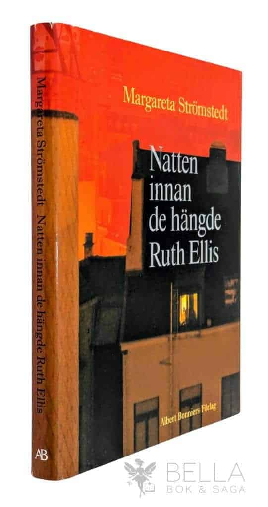 Margareta Strömstedt : Natten innan de hängde Ruth Ellis och andra berättelser ur mitt liv