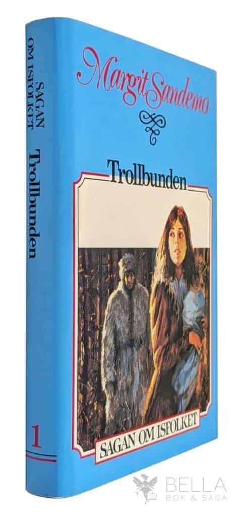 Margit Sandemo : Trollbunden - Sagan om isfolket - Bok 1