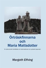 Margoth Elfving : Örträskfinnarna och Maria Mattsdotter