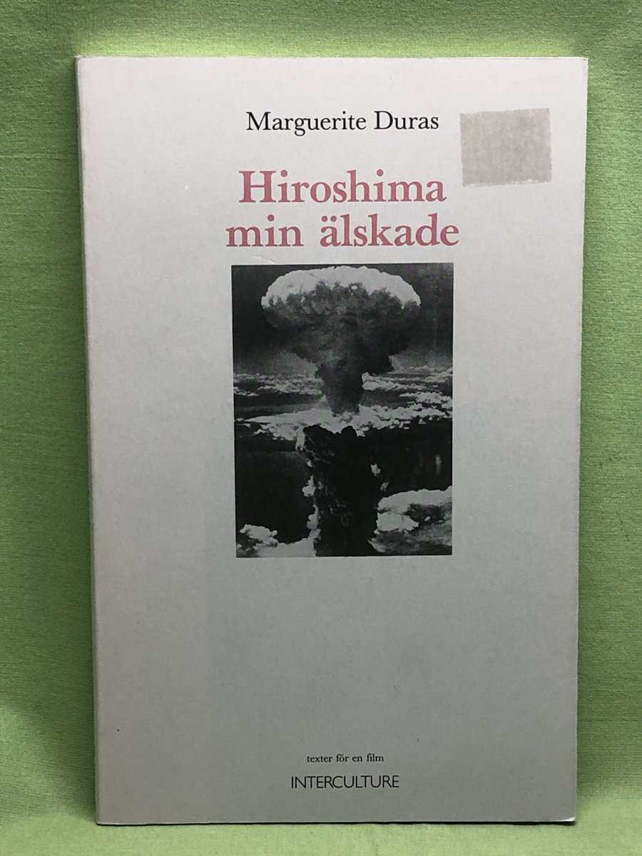 Marguerite Duras : Hiroshima min älskade