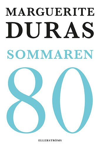 Marguerite Duras : Sommaren -80