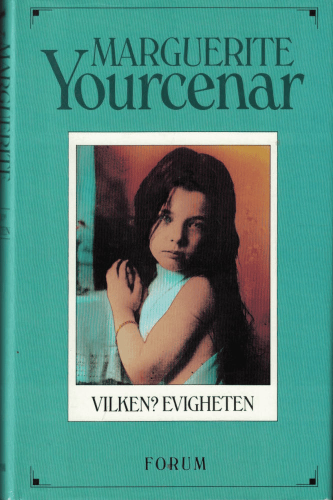 Marguerite Yourcenar : Vilken? Evigheten