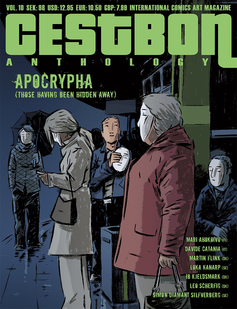 Mari Ahokoivu ; Davide Catania ; Martin Flink ; Loka Kanarp ; Ib Kjeldsmark ; Leo Scherfig ; Simon Diamant Silfverberg ; Sofia Falkenhem : C´est Bon Anthology Vol. 10, Apocrypha (Those Having Been Hidden Away)