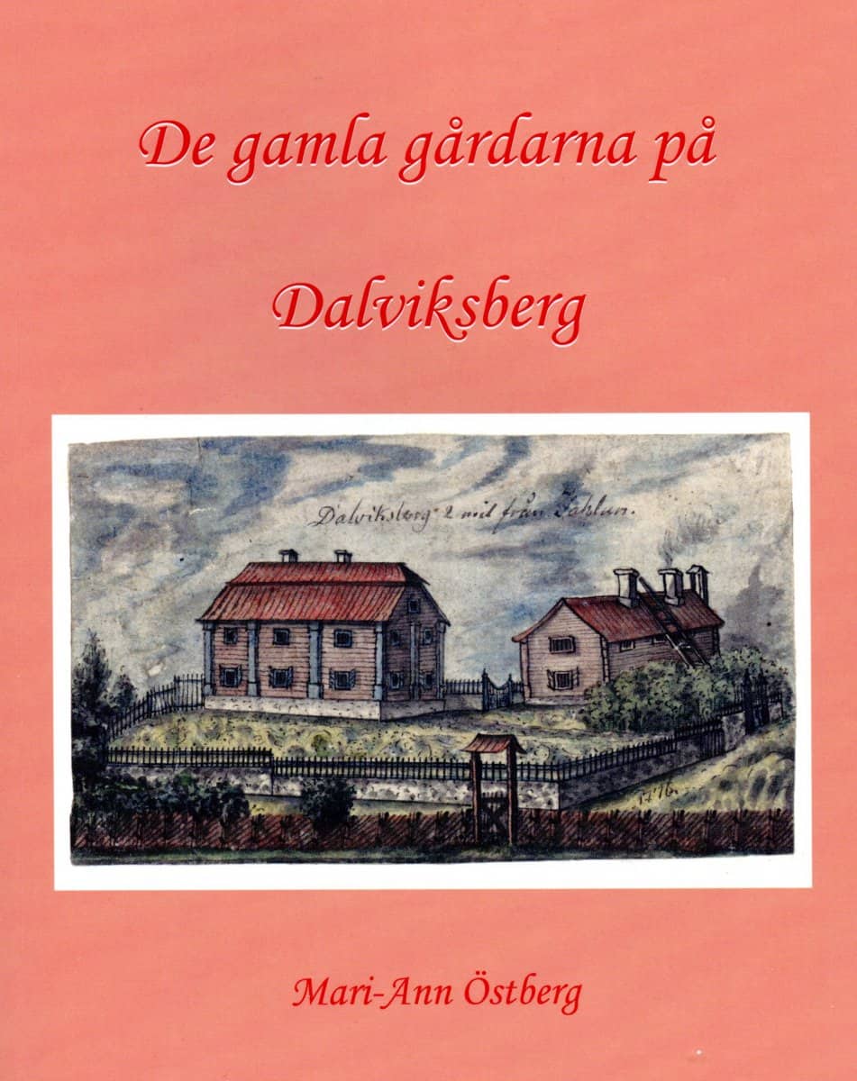 Mari-Ann Östberg : De gamla gårdarna på Dalviksberg