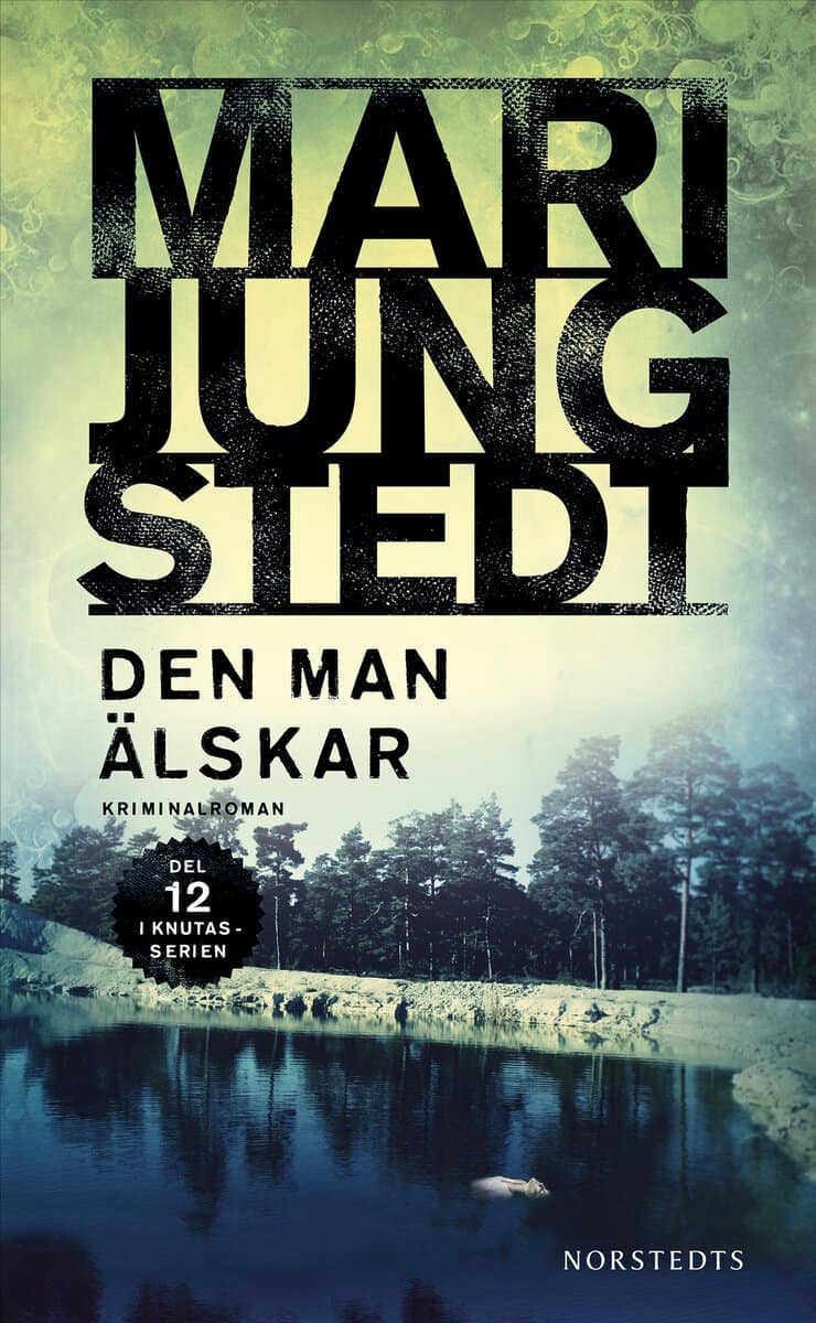 Mari Jungstedt : Den man älskar