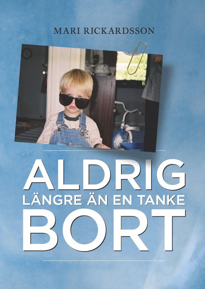 Mari Rickardsson : Aldrig längre än en tanke bort