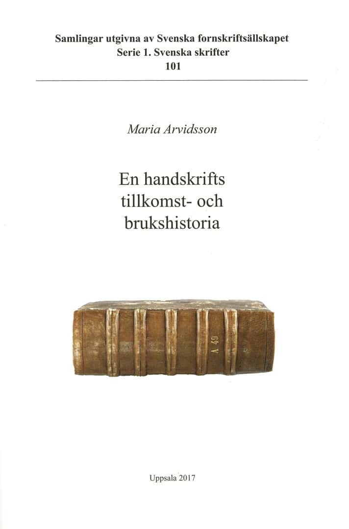 Maria Arvidsson : En handskrifts tillkomst- och brukshistoria