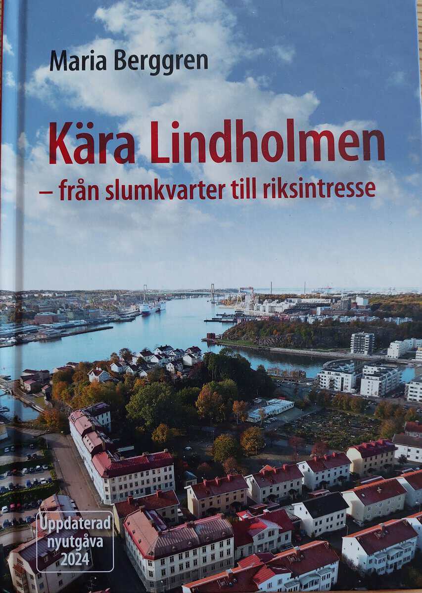 Maria Berggren : Kära Lindholmen : från slumkvarter till riksintresse