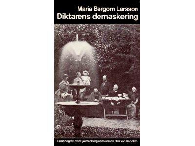 Maria Bergom-Larsson : Diktarens demaskering. En monografi över Hjalmar Bergmans roman Herr von Hancken