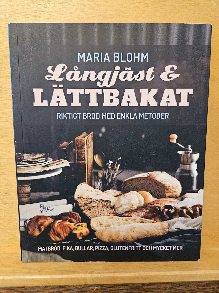 Maria Blohm : Långjäst & lättbakat