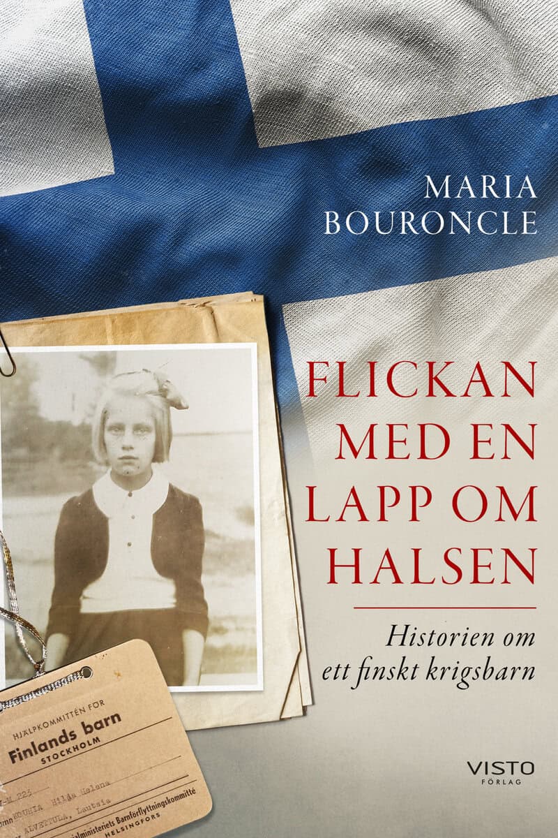 Maria Bouroncle : Flickan med en lapp om halsen : historien om ett finskt krigsbarn