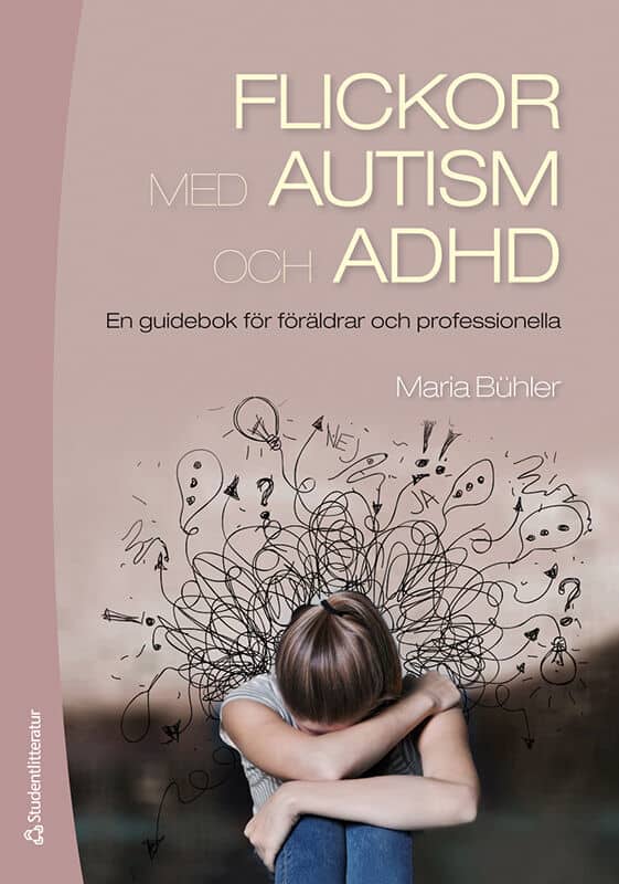 Maria Bühler : Flickor med autism och adhd : en guidebok för föräldrar och professionella