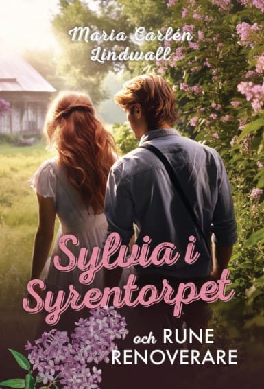 Maria Carlén Lindwall : Sylvia i Syrentorpet och Rune Renoverare