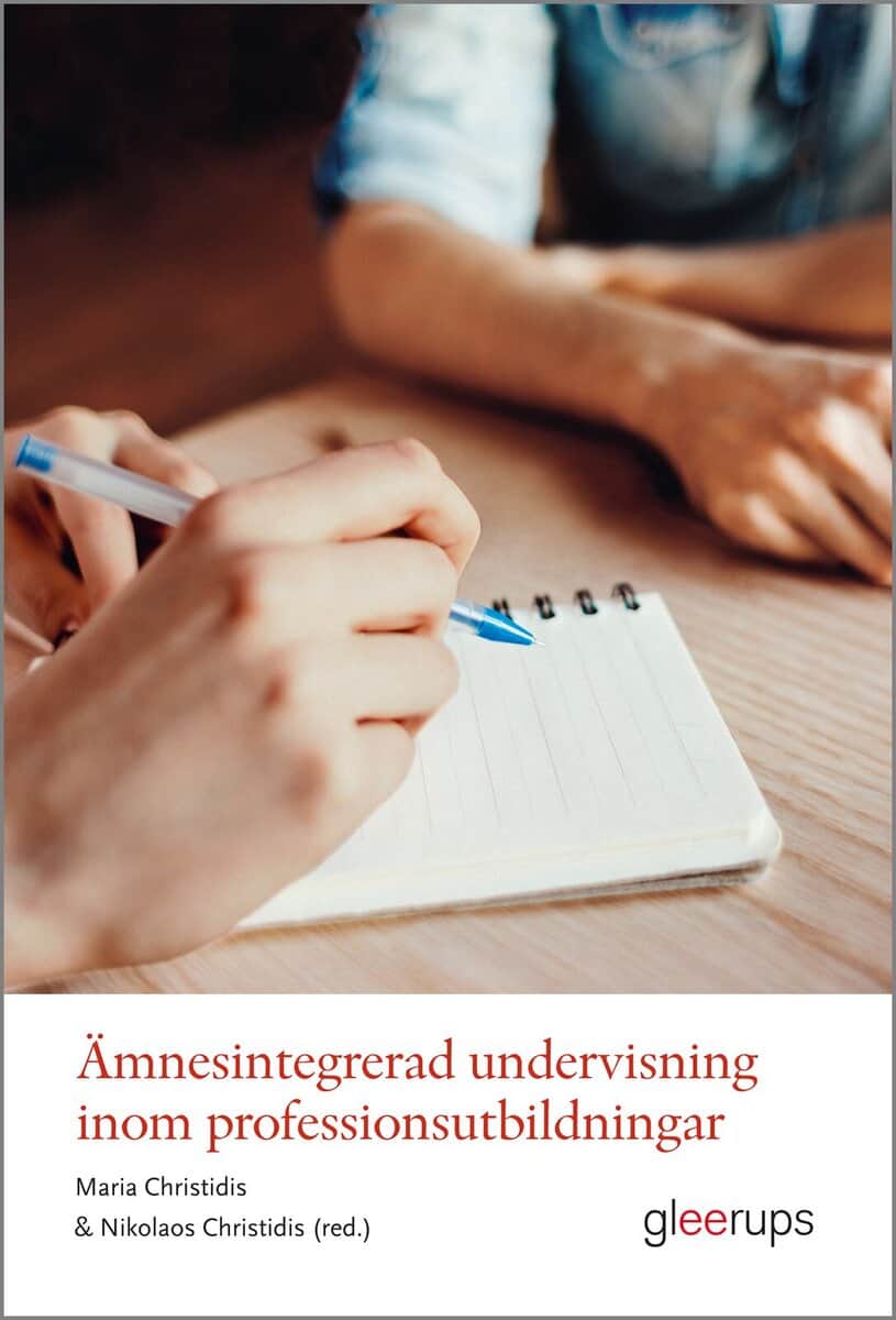 Christidis, Maria ; Christidis, Nikolaos [red.] : Ämnesintegrerad undervisning inom professionsutbildningar