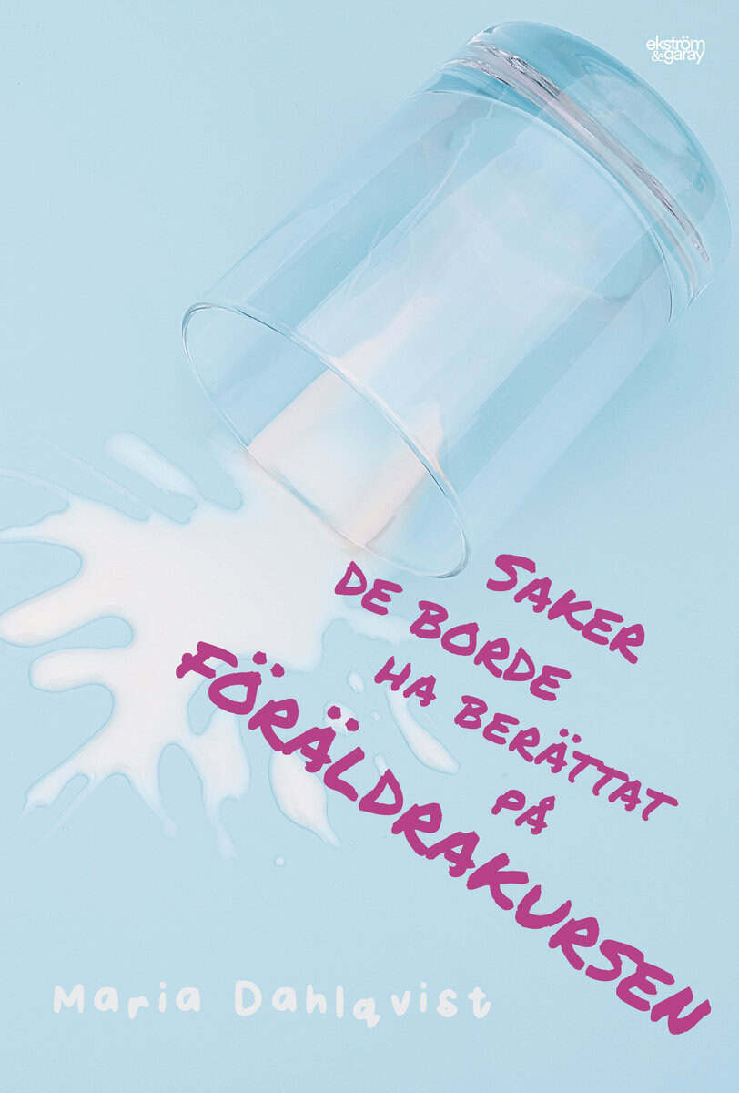 Maria Dahlqvist : Saker de borde ha berättat på föräldrakursen