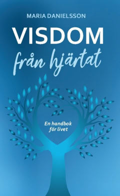 Maria Danielsson : Visdom från hjärtat