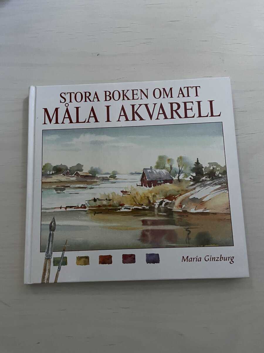 Maria Ginzburg : Stora boken om att måla i akvarell