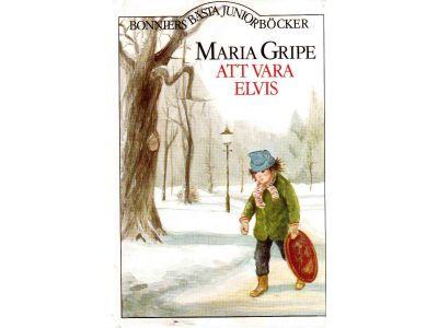 Maria Gripe : Att vara Elvis