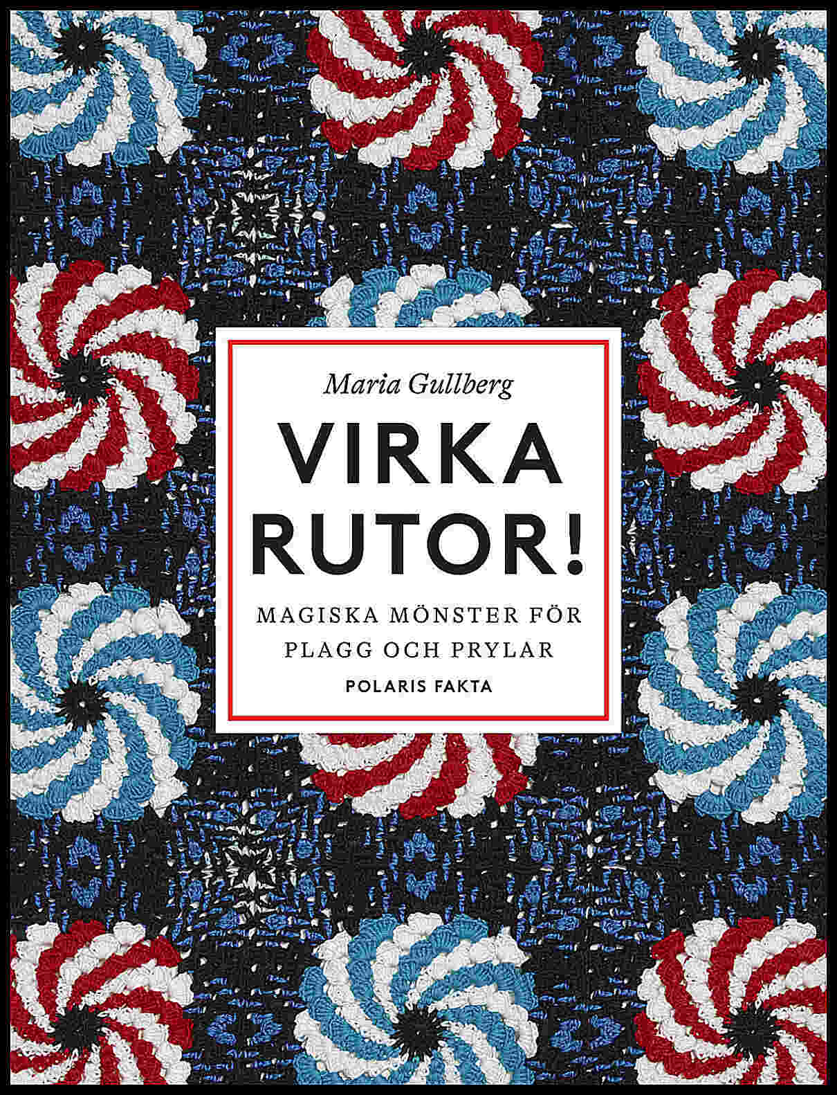 Maria Gullberg : Virka rutor