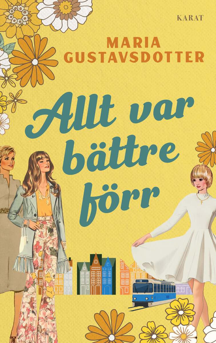 Maria Gustavsdotter : Allt var bättre förr
