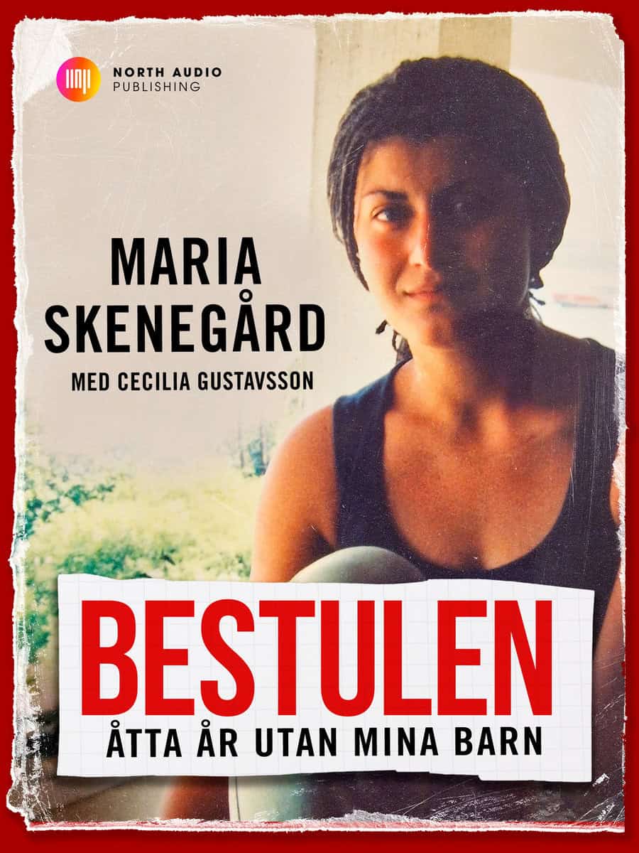 Skenegård, Maria ; Gustavsson, Cecilia : Bestulen : åtta år utan mina barn