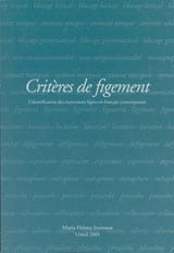 Maria Helena Svensson : Critères de figement L'identification des expressions figées en français contemporain