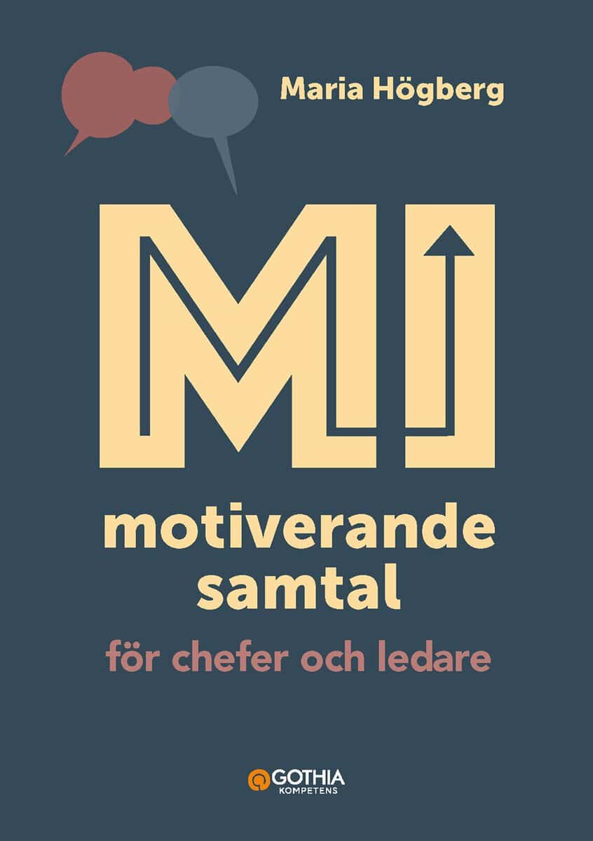 Maria Högberg : MI - motiverande samtal för chefer och ledare