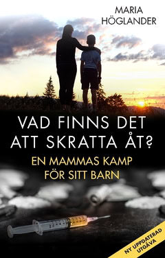 Maria Höglander : Vad finns det att skratta åt? : en mammas kamp för sitt barn