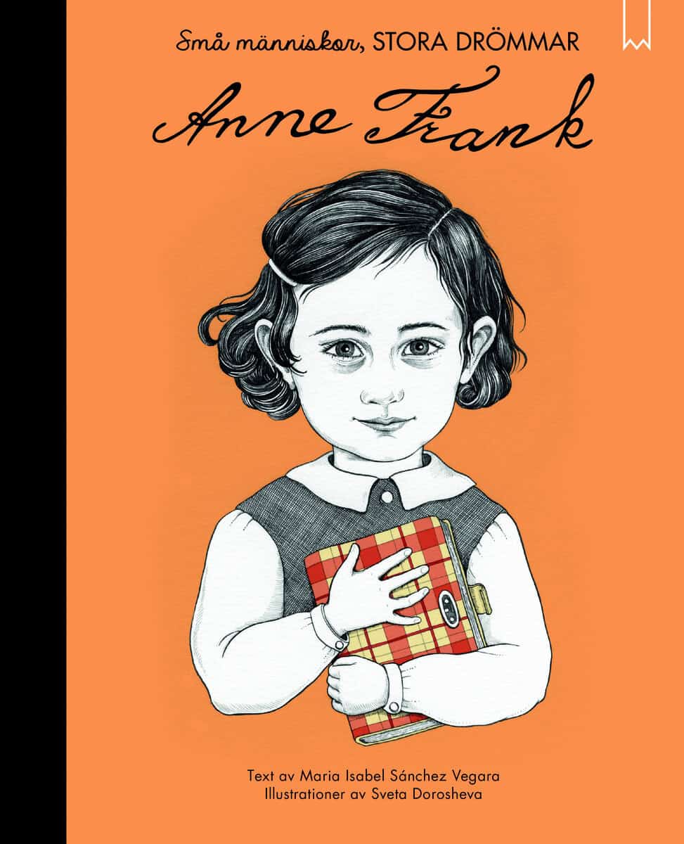Maria Isabel Sánchez Vegara : Små människor, stora drömmar. Anne Frank