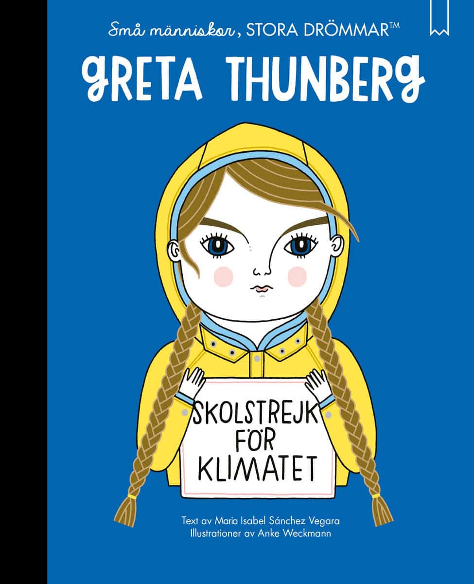 Maria Isabel Sanchez Vegara : Små människor, stora drömmar. Greta Thunberg