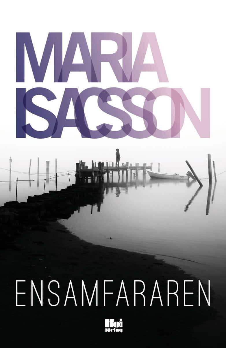 Maria Isacsson : Ensamfararen