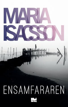 Maria Isacsson : Ensamfararen