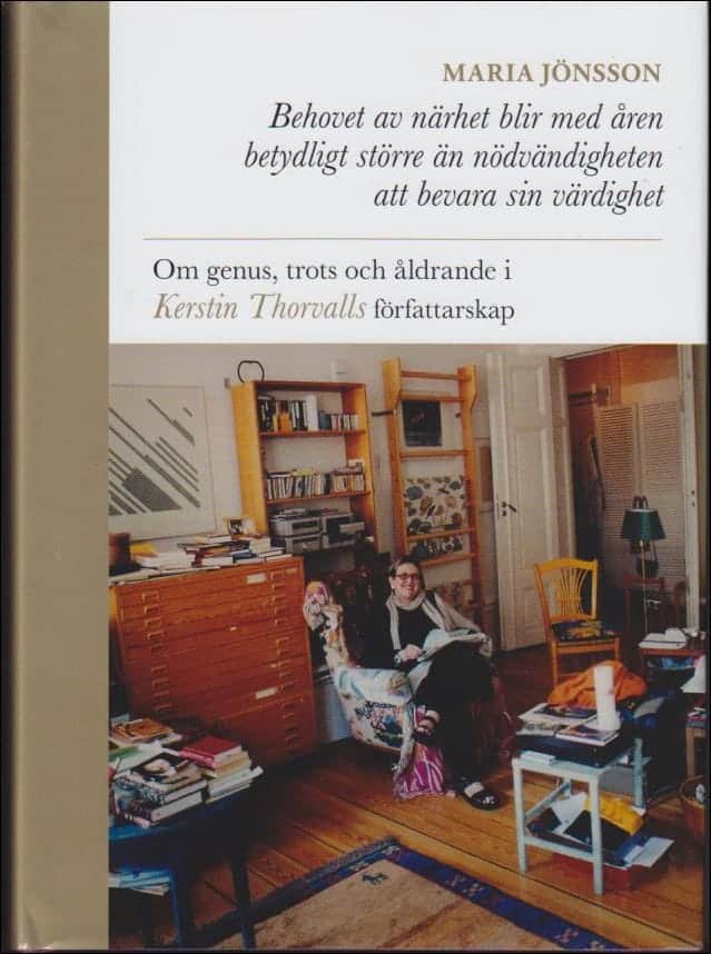 Maria Jönsson : Behovet av närhet blir med åren betydligt större än nödvändigheten att bevara sin värdighet