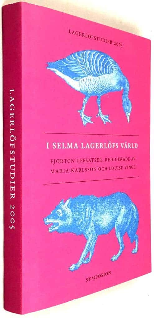 Maria Karlsson (red.) ; Louise Vinge (red.) : I Selma Lagerlöfs värld