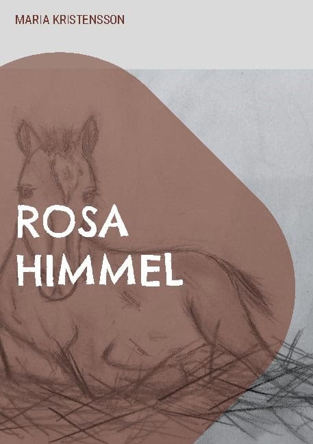 Maria Kristensson : Rosa himmel