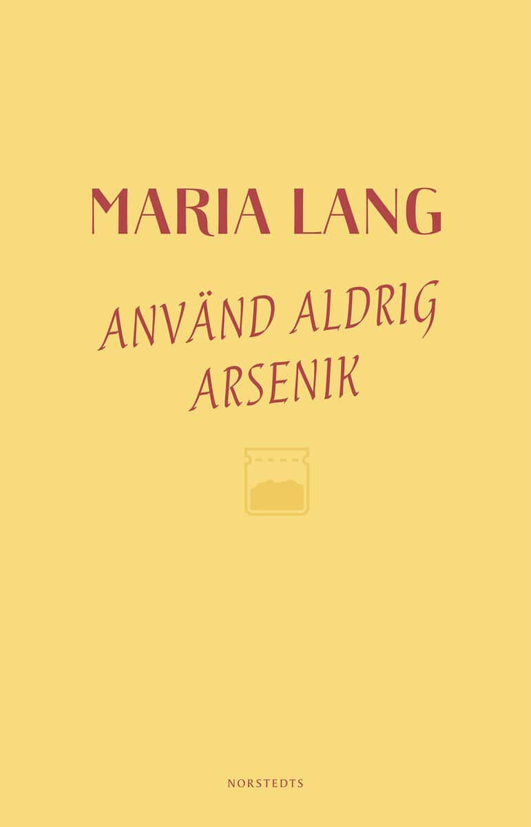 Maria Lang : Använd aldrig arsenik