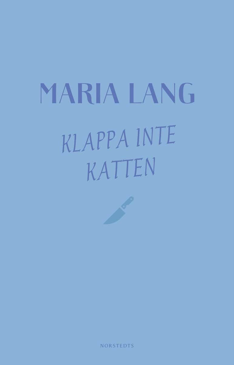 Maria Lang : Klappa inte katten