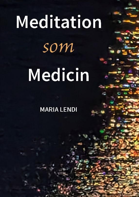 Maria Lendi : Meditation som medicin