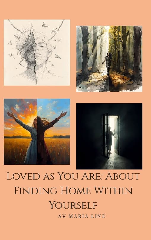 Maria Lind : Loved as you are : about finding home within yourself